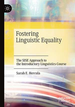 Fostering Linguistic Equality: The SISE Approach to the Introductory Linguistics Course de Sarah E. Hercula