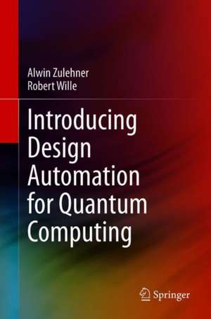 Introducing Design Automation for Quantum Computing de Alwin Zulehner