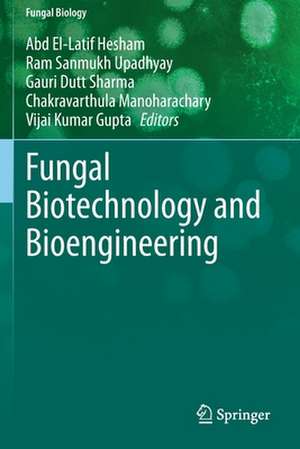 Fungal Biotechnology and Bioengineering de Abd El-Latif Hesham