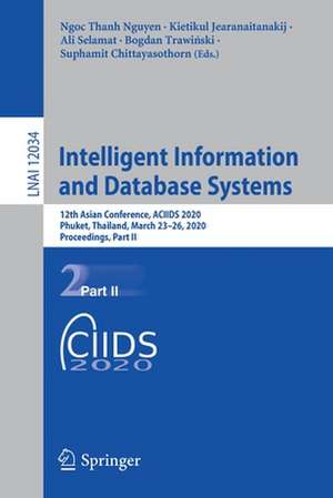 Intelligent Information and Database Systems: 12th Asian Conference, ACIIDS 2020, Phuket, Thailand, March 23–26, 2020, Proceedings, Part II de Ngoc Thanh Nguyen