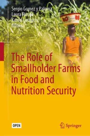 The Role of Smallholder Farms in Food and Nutrition Security de Sergio Gomez y Paloma