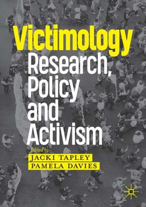 Victimology: Research, Policy and Activism de Jacki Tapley