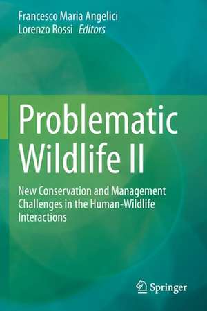 Problematic Wildlife II: New Conservation and Management Challenges in the Human-Wildlife Interactions de Francesco Maria Angelici