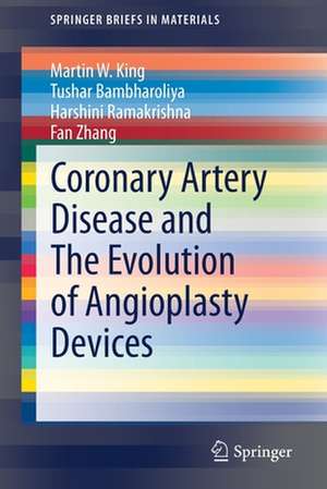 Coronary Artery Disease and The Evolution of Angioplasty Devices de Martin W. King