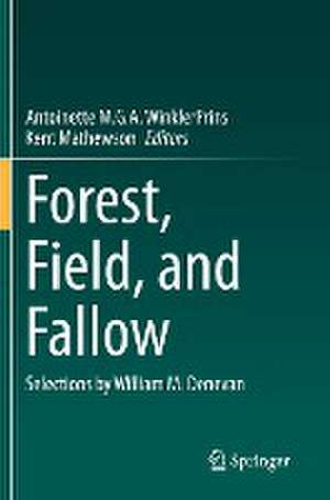 Forest, Field, and Fallow: Selections by William M. Denevan de Antoinette M.G.A. WinklerPrins