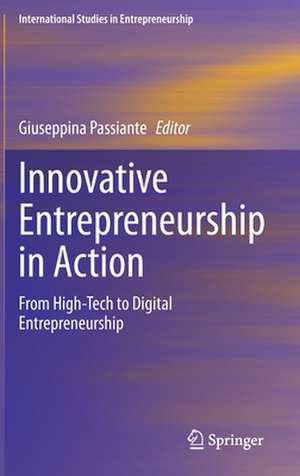 Innovative Entrepreneurship in Action: From High-Tech to Digital Entrepreneurship de Giuseppina Passiante