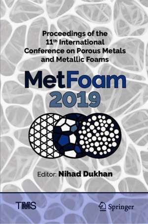 Proceedings of the 11th International Conference on Porous Metals and Metallic Foams (MetFoam 2019) de Nihad Dukhan