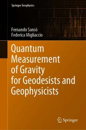 Quantum Measurement of Gravity for Geodesists and Geophysicists de Fernando Sansò