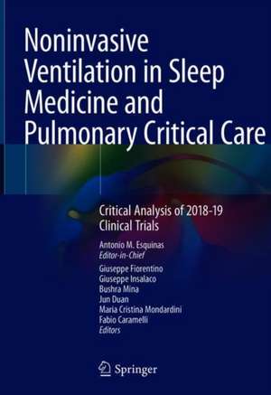 Noninvasive Ventilation in Sleep Medicine and Pulmonary Critical Care: Critical Analysis of 2018-19 Clinical Trials de Antonio M. Esquinas