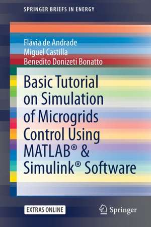 Basic Tutorial on Simulation of Microgrids Control Using MATLAB® & Simulink® Software de Flávia de Andrade