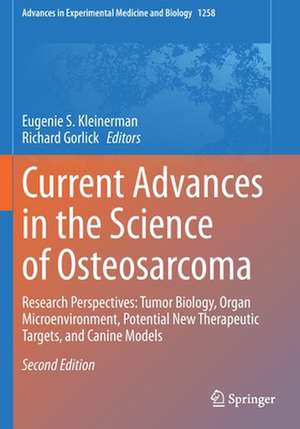 Current Advances in the Science of Osteosarcoma: Research Perspectives: Tumor Biology, Organ Microenvironment, Potential New Therapeutic Targets, and Canine Models de Eugenie S. Kleinerman