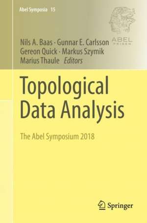 Topological Data Analysis: The Abel Symposium 2018 de Nils A. Baas