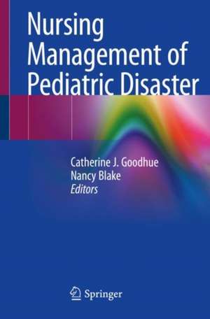 Nursing Management of Pediatric Disaster de Catherine J. Goodhue