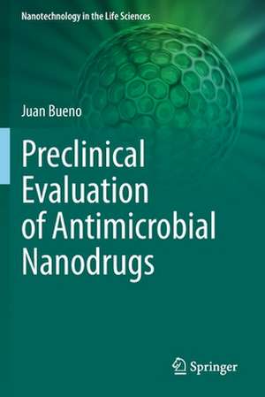 Preclinical Evaluation of Antimicrobial Nanodrugs de Juan Bueno