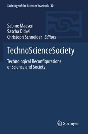 TechnoScienceSociety: Technological Reconfigurations of Science and Society de Sabine Maasen