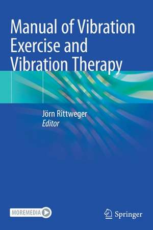 Manual of Vibration Exercise and Vibration Therapy de Jörn Rittweger