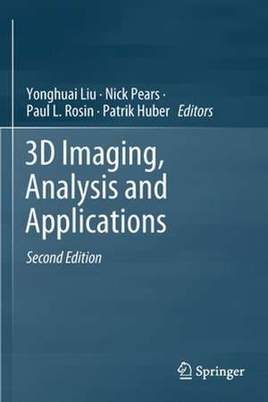 3D Imaging, Analysis and Applications de Yonghuai Liu