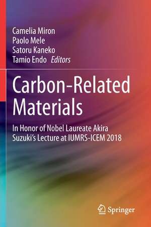 Carbon-Related Materials: In Honor of Nobel Laureate Akira Suzuki’s Lecture at IUMRS-ICEM 2018 de Camelia Miron