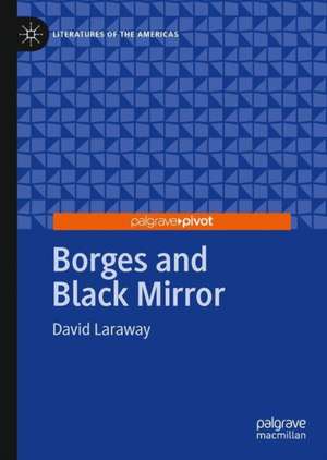 Borges and Black Mirror de David Laraway