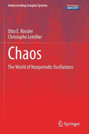 Chaos: The World of Nonperiodic Oscillations de Otto E. Rössler