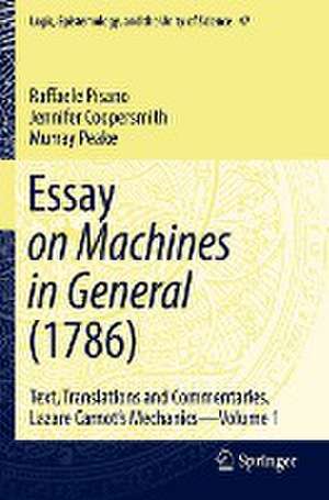 Essay on Machines in General (1786): Text, Translations and Commentaries. Lazare Carnot's Mechanics - Volume 1 de Raffaele Pisano