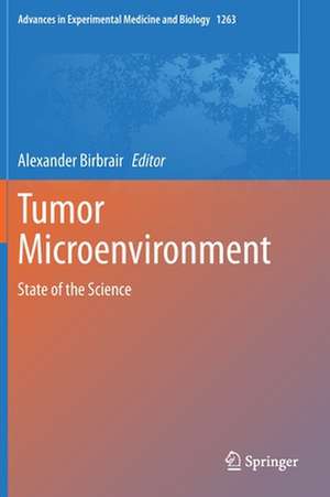 Tumor Microenvironment: State of the Science de Alexander Birbrair