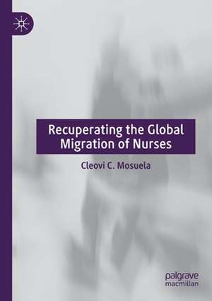 Recuperating The Global Migration of Nurses de Cleovi C. Mosuela