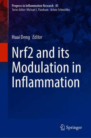 Nrf2 and its Modulation in Inflammation de Huai Deng