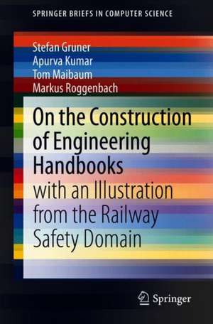 On the Construction of Engineering Handbooks: with an Illustration from the Railway Safety Domain de Stefan Gruner