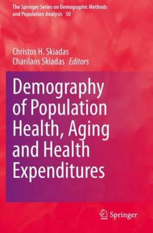 Demography of Population Health, Aging and Health Expenditures de Christos H. Skiadas