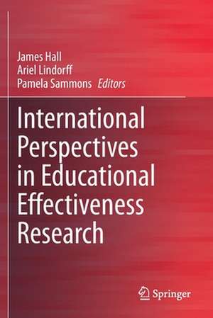 International Perspectives in Educational Effectiveness Research de James Hall