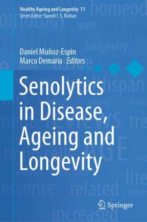 Senolytics in Disease, Ageing and Longevity de Daniel Muñoz-Espin