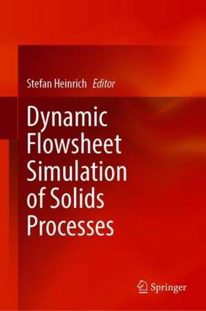 Dynamic Flowsheet Simulation of Solids Processes de Stefan Heinrich