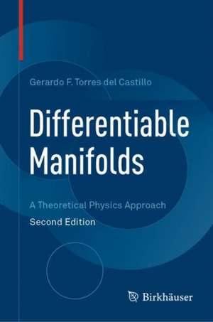 Differentiable Manifolds: A Theoretical Physics Approach de Gerardo F. Torres del Castillo