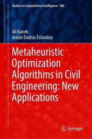 Metaheuristic Optimization Algorithms in Civil Engineering: New Applications de Ali Kaveh