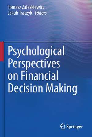 Psychological Perspectives on Financial Decision Making de Tomasz Zaleskiewicz