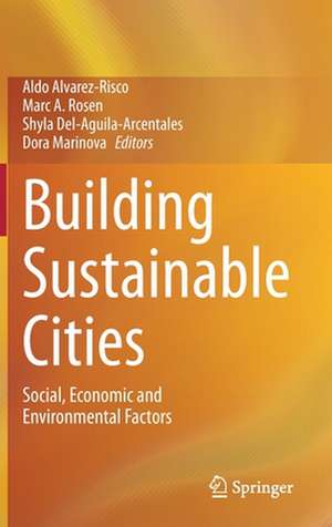 Building Sustainable Cities: Social, Economic and Environmental Factors de Aldo Alvarez-Risco