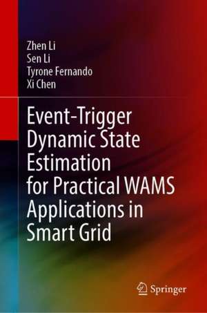 Event-Trigger Dynamic State Estimation for Practical WAMS Applications in Smart Grid de Zhen Li