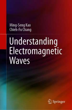 Understanding Electromagnetic Waves de Ming-Seng Kao