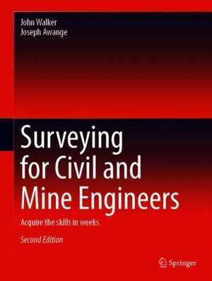 Surveying for Civil and Mine Engineers: Acquire the Skills in Weeks de John Walker