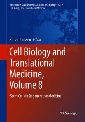 Cell Biology and Translational Medicine, Volume 8: Stem Cells in Regenerative Medicine de Kursad Turksen