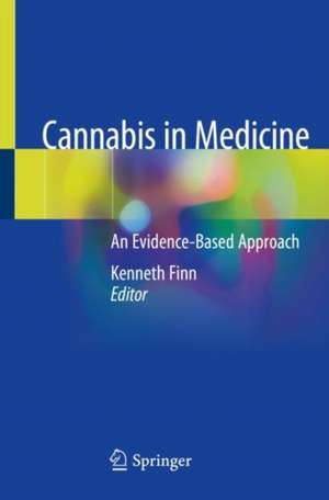 Cannabis in Medicine: An Evidence-Based Approach de Kenneth Finn