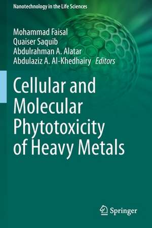 Cellular and Molecular Phytotoxicity of Heavy Metals de Mohammad Faisal