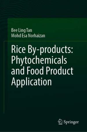 Rice By-products: Phytochemicals and Food Products Application de Bee Ling Tan