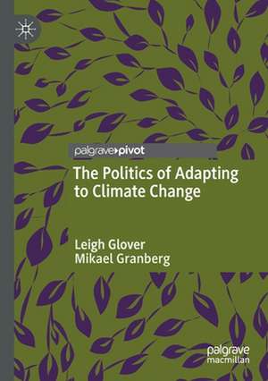 The Politics of Adapting to Climate Change de Leigh Glover