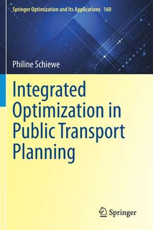 Integrated Optimization in Public Transport Planning de Philine Schiewe