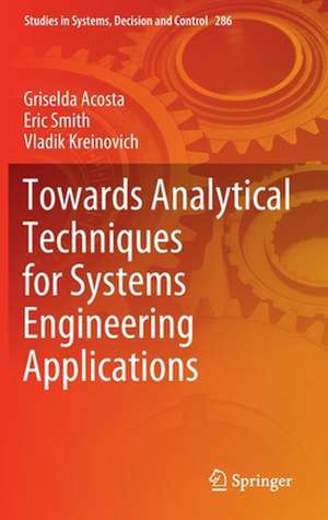 Towards Analytical Techniques for Systems Engineering Applications de Griselda Acosta