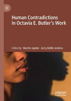 Human Contradictions in Octavia E. Butler's Work de Martin Japtok