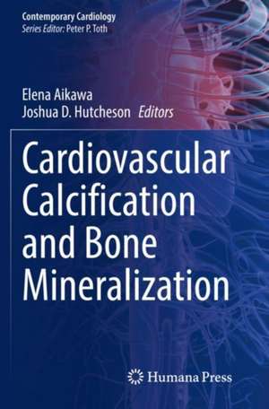 Cardiovascular Calcification and Bone Mineralization de Elena Aikawa