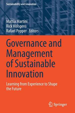 Governance and Management of Sustainable Innovation: Learning from Experience to Shape the Future de Mattia Martini